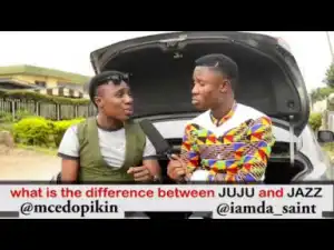 Video: Mc Edo Pikin – The Difference Between Juju and Jazz
